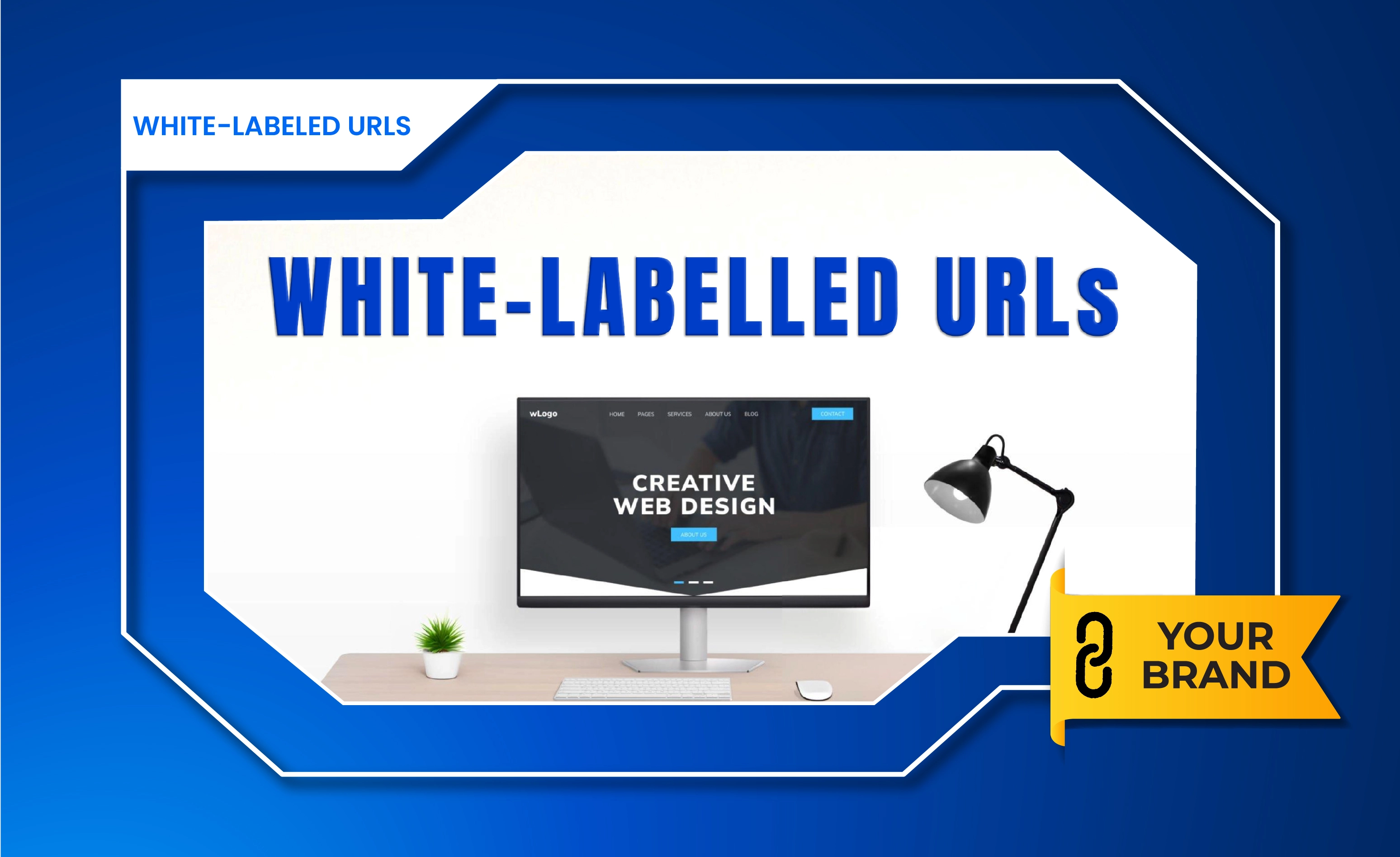 WHITE LABELLED URL